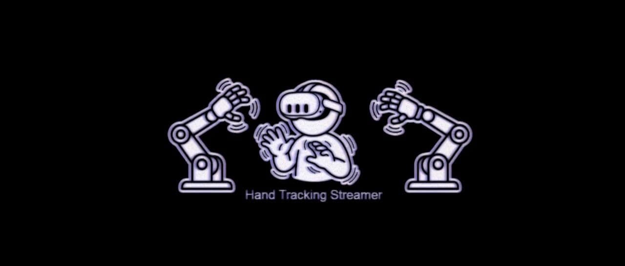 Hand Tracking Streamer:把 Meta Quest 变成高精度机器人遥操作“空间手柄”